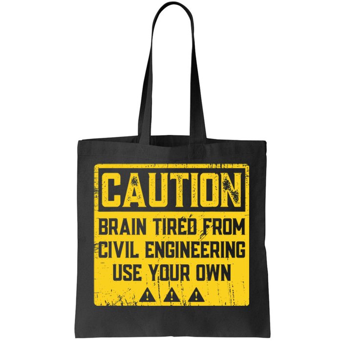 Caution: Brain Tired From Use Your Own Funny Civil Engineer Tote Bag