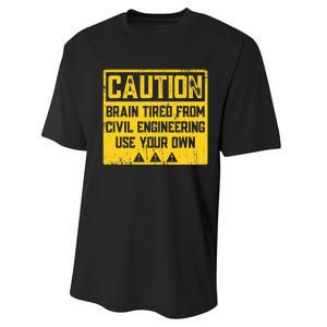 Caution: Brain Tired From Use Your Own Funny Civil Engineer Performance Sprint T-Shirt