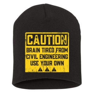 Caution: Brain Tired From Use Your Own Funny Civil Engineer Short Acrylic Beanie