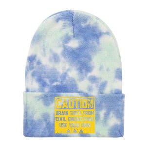 Caution: Brain Tired From Use Your Own Funny Civil Engineer Tie Dye 12in Knit Beanie