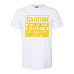 Caution: Brain Tired From Use Your Own Funny Civil Engineer Softstyle® CVC T-Shirt