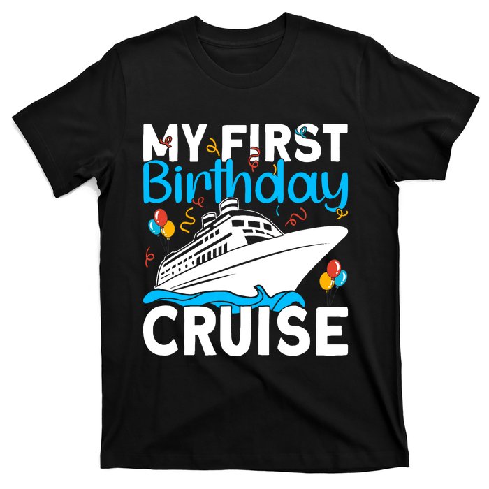 Cruising Boat Trip My Frist Birthday Cruise T-Shirt