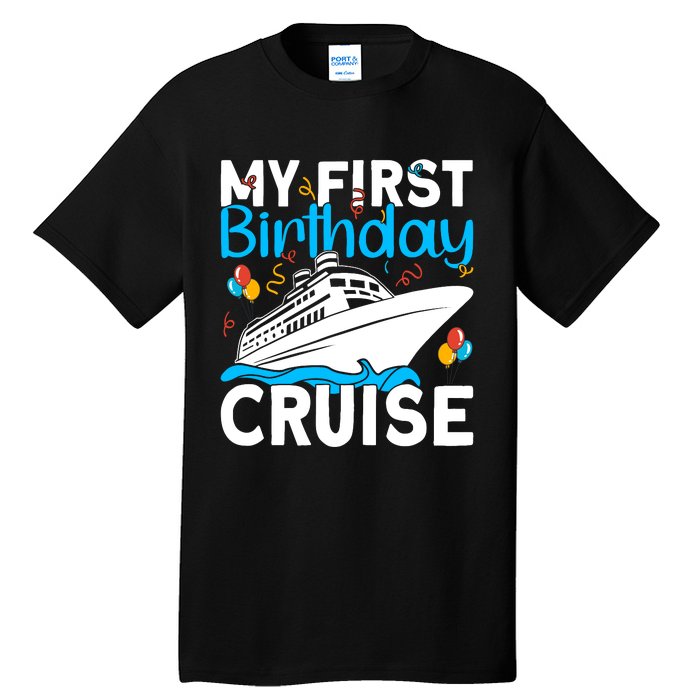 Cruising Boat Trip My Frist Birthday Cruise Tall T-Shirt