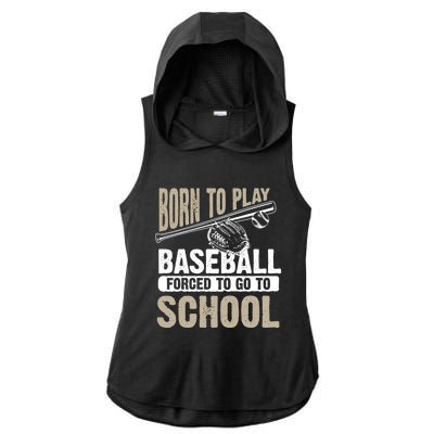 Cool Born To Play Baseball Forced To Go To School Gift Funny Gift Ladies PosiCharge Tri-Blend Wicking Draft Hoodie Tank