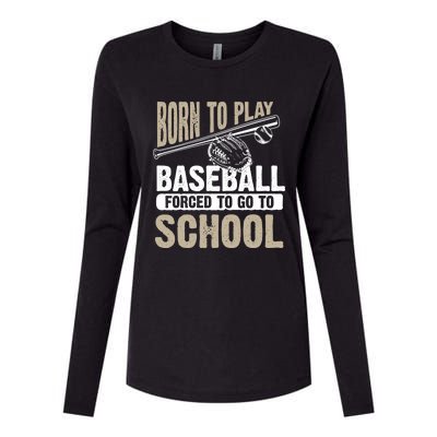 Cool Born To Play Baseball Forced To Go To School Gift Funny Gift Womens Cotton Relaxed Long Sleeve T-Shirt