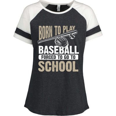 Cool Born To Play Baseball Forced To Go To School Gift Funny Gift Enza Ladies Jersey Colorblock Tee