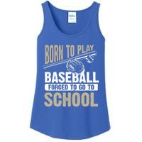 Cool Born To Play Baseball Forced To Go To School Gift Funny Gift Ladies Essential Tank