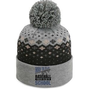 Cool Born To Play Baseball Forced To Go To School Gift Great Gift The Baniff Cuffed Pom Beanie