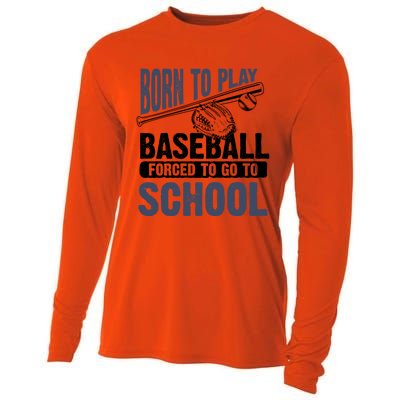 Cool Born To Play Baseball Forced To Go To School Gift Great Gift Cooling Performance Long Sleeve Crew