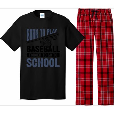 Cool Born To Play Baseball Forced To Go To School Gift Great Gift Pajama Set