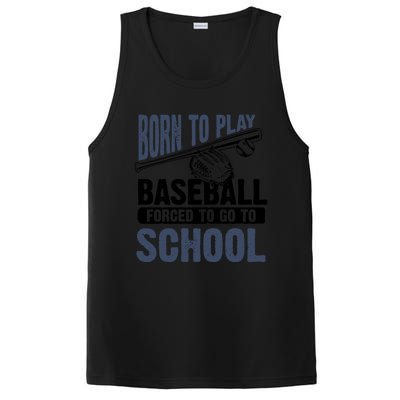 Cool Born To Play Baseball Forced To Go To School Gift Great Gift PosiCharge Competitor Tank