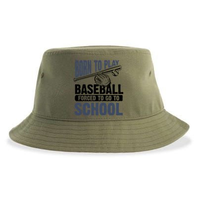 Cool Born To Play Baseball Forced To Go To School Gift Great Gift Sustainable Bucket Hat