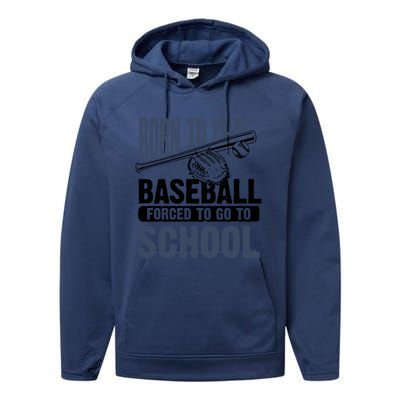 Cool Born To Play Baseball Forced To Go To School Gift Great Gift Performance Fleece Hoodie