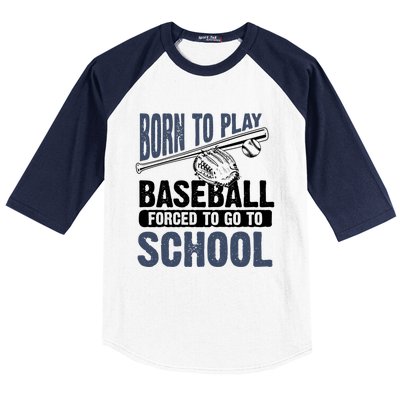 Cool Born To Play Baseball Forced To Go To School Gift Great Gift Baseball Sleeve Shirt