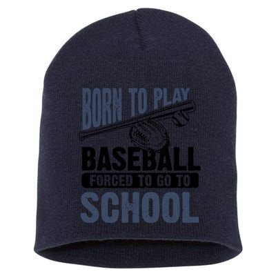 Cool Born To Play Baseball Forced To Go To School Gift Great Gift Short Acrylic Beanie