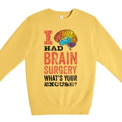 Colorful Brain Tumor I Had Brain Surgery Whats Your Excuse Brain Tumor Premium Crewneck Sweatshirt