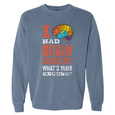 Colorful Brain Tumor I Had Brain Surgery Whats Your Excuse Brain Tumor Garment-Dyed Sweatshirt