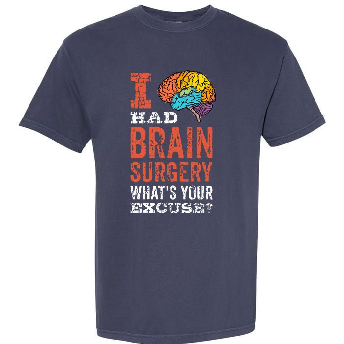 Colorful Brain Tumor I Had Brain Surgery Whats Your Excuse Brain Tumor Garment-Dyed Heavyweight T-Shirt