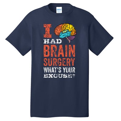 Colorful Brain Tumor I Had Brain Surgery Whats Your Excuse Brain Tumor Tall T-Shirt