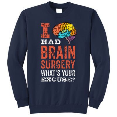 Colorful Brain Tumor I Had Brain Surgery Whats Your Excuse Brain Tumor Tall Sweatshirt