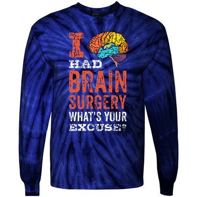 Colorful Brain Tumor I Had Brain Surgery Whats Your Excuse Brain Tumor Tie-Dye Long Sleeve Shirt