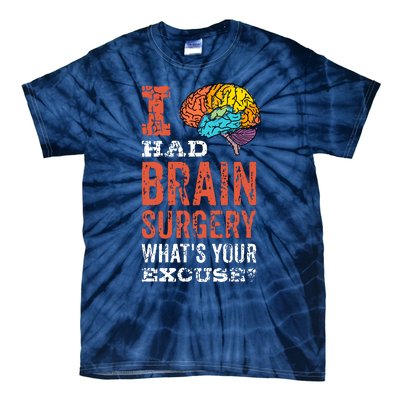 Colorful Brain Tumor I Had Brain Surgery Whats Your Excuse Brain Tumor Tie-Dye T-Shirt