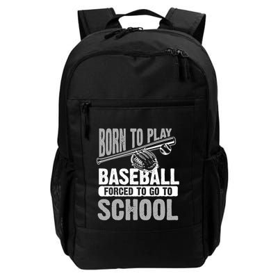 Cool Born To Play Baseball Forced To Go To School Great Gift Backpack
