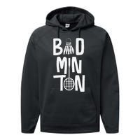 Cool Badminton Typography With Badminton Shuttlecock &Racket Performance Fleece Hoodie