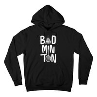 Cool Badminton Typography With Badminton Shuttlecock &Racket Hoodie