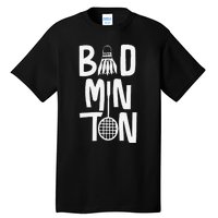 Cool Badminton Typography With Badminton Shuttlecock &Racket Tall T-Shirt