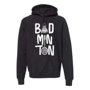 Cool Badminton Typography With Badminton Shuttlecock &Racket Premium Hoodie