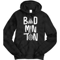 Cool Badminton Typography With Badminton Shuttlecock &Racket Tie Dye Hoodie