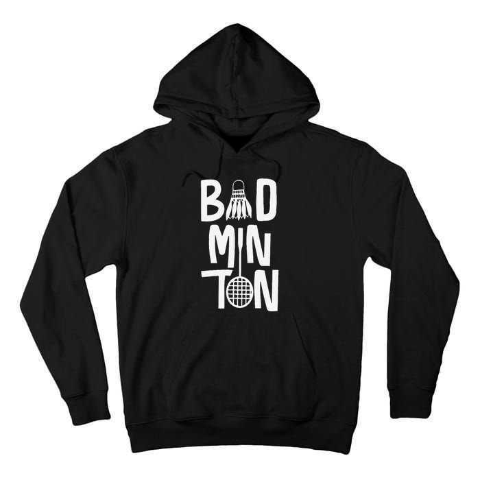 Cool Badminton Typography With Badminton Shuttlecock &Racket Tall Hoodie