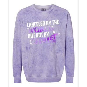 Canceled By The World But Not By Christ Colorblast Crewneck Sweatshirt