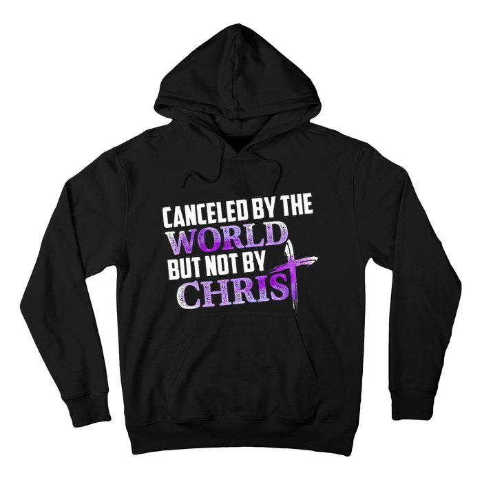 Canceled By The World But Not By Christ Hoodie