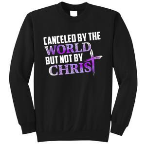 Canceled By The World But Not By Christ Sweatshirt