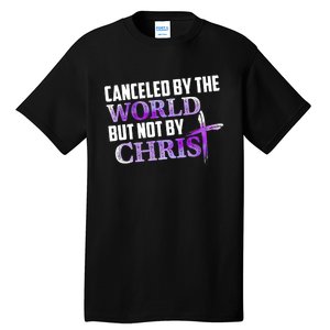 Canceled By The World But Not By Christ Tall T-Shirt