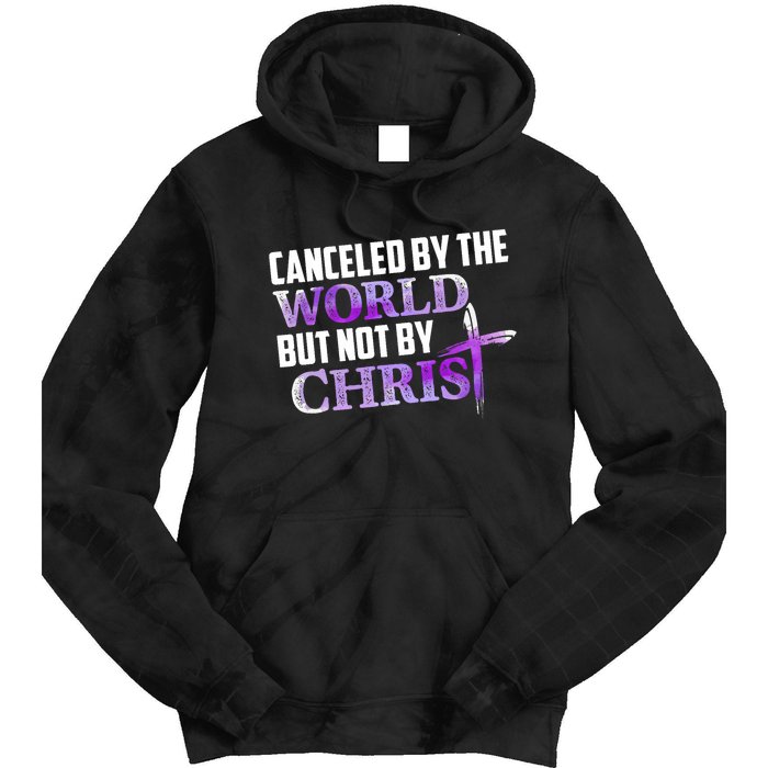 Canceled By The World But Not By Christ Tie Dye Hoodie