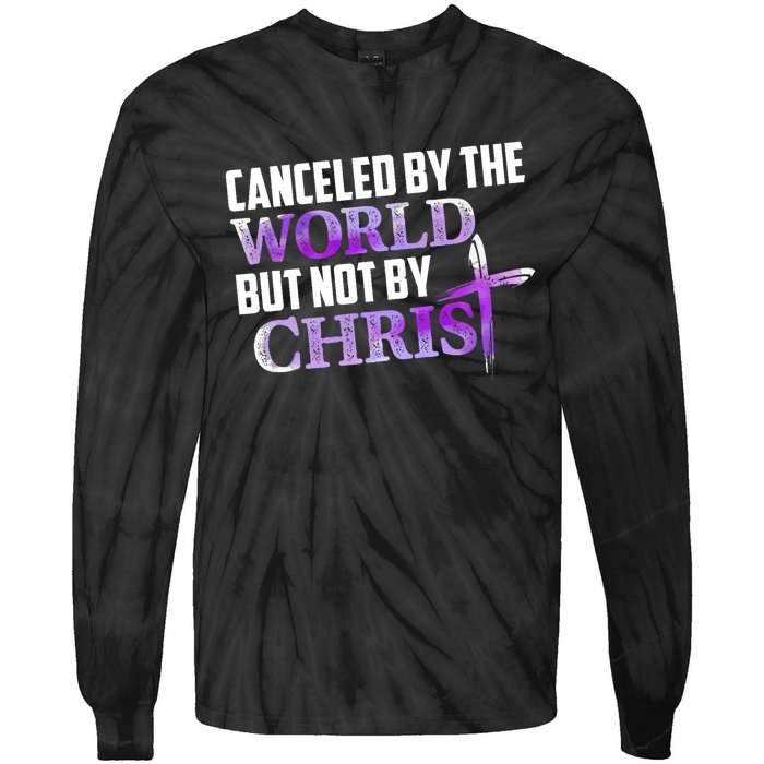 Canceled By The World But Not By Christ Tie-Dye Long Sleeve Shirt