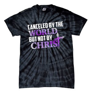 Canceled By The World But Not By Christ Tie-Dye T-Shirt