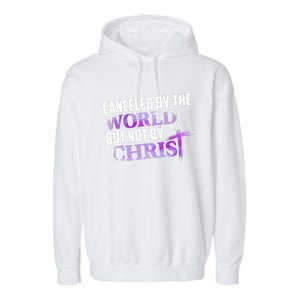 Canceled By The World But Not By Christ Garment-Dyed Fleece Hoodie