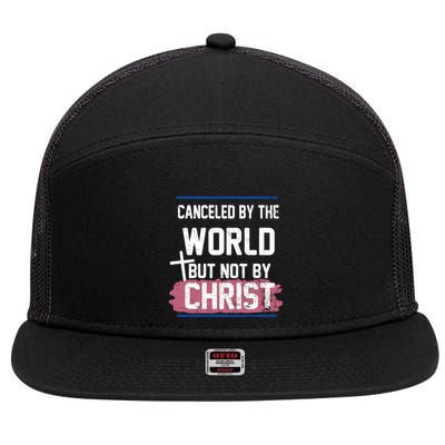 Canceled By The World But Not By Christ 7 Panel Mesh Trucker Snapback Hat