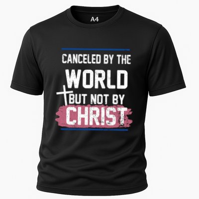 Canceled By The World But Not By Christ Cooling Performance Crew T-Shirt