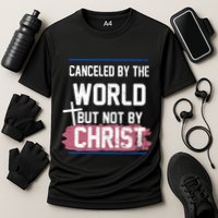 Canceled By The World But Not By Christ Performance Shirt