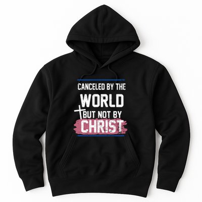 Canceled By The World But Not By Christ Hoodie