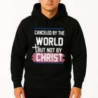 Canceled By The World But Not By Christ Hoodie