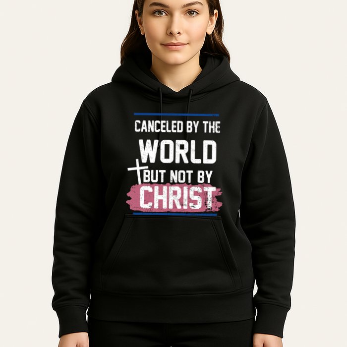 Canceled By The World But Not By Christ Hoodie