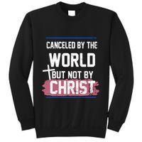 Canceled By The World But Not By Christ Sweatshirt