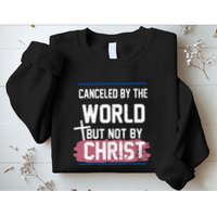 Canceled By The World But Not By Christ Sweatshirt