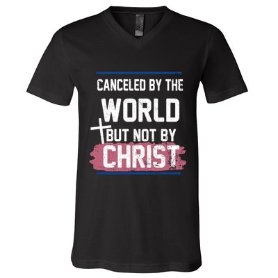 Canceled By The World But Not By Christ V-Neck T-Shirt